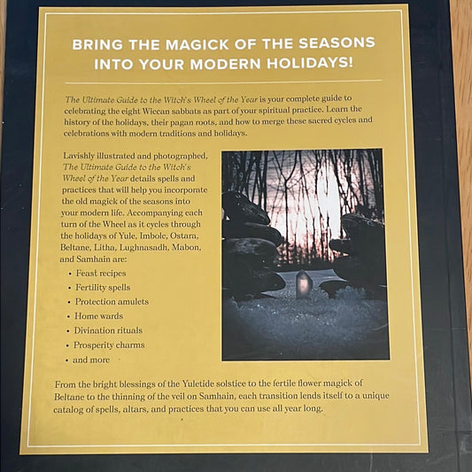 The Ultimate Guide to the Witch's Wheel of the Year: Rituals, Spells and Practices for Magical Sabbats, Holidays and Celebrations