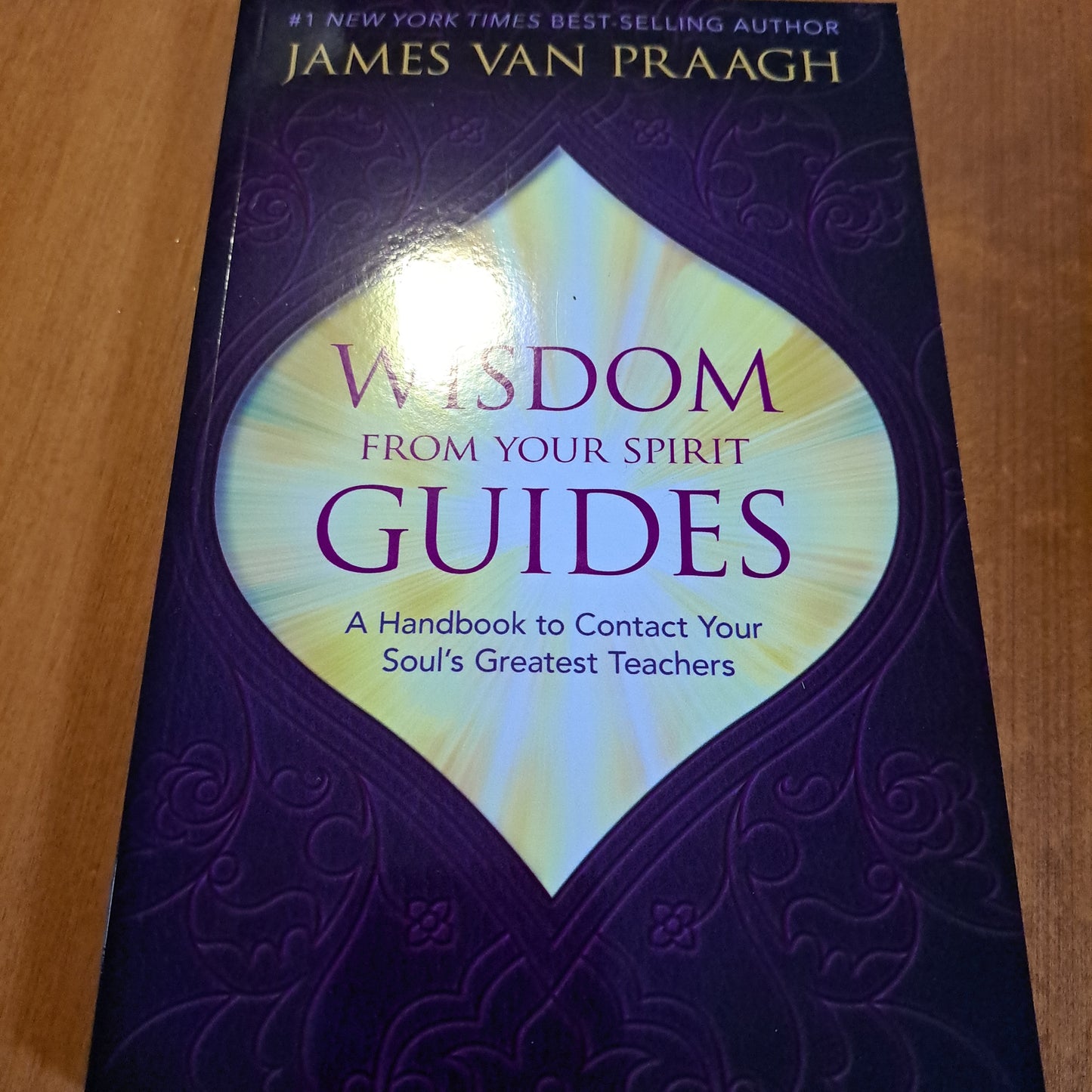 Wisdom from Your Spirit Guides A Handbook to Contact Your Soul's Greatest Teachers