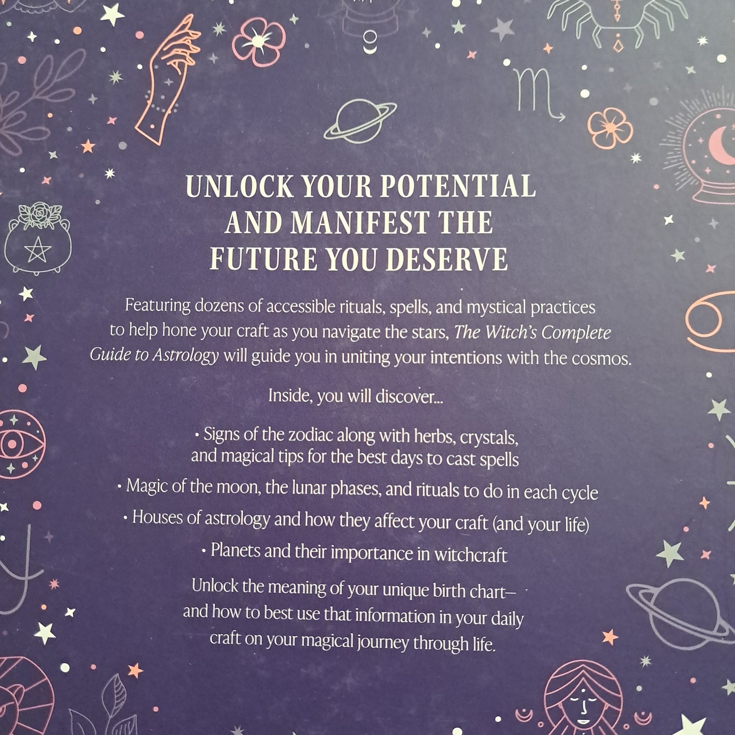 The Witch's Complete Guide to Astrology: Harness the Heavens and Unlock Your Potential for a Magical Year