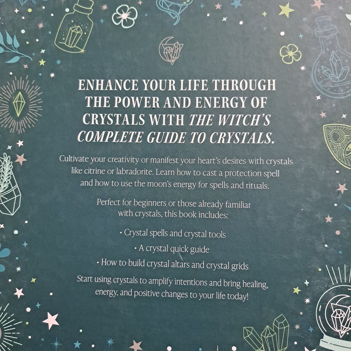 The Witch's Complete Guide to Crystals: A Spiritual Guide to Connecting to Crystal Energy