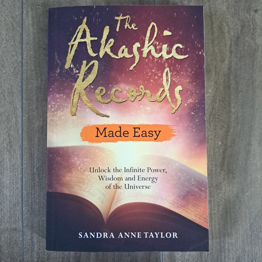 The Akashic Records Made Easy Unlock the Infinite Power, Wisdom and Energy of the Universe