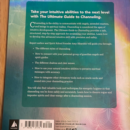 The Ultimate Guide to Channeling: Practical Techniques to Connect With Your Spirit Guides (The Ultimate Guide to..., Bk. 15)