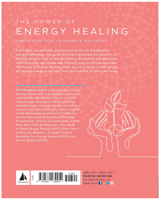 The Power of Energy Healing: Simple Practices to Promote Wellbeing