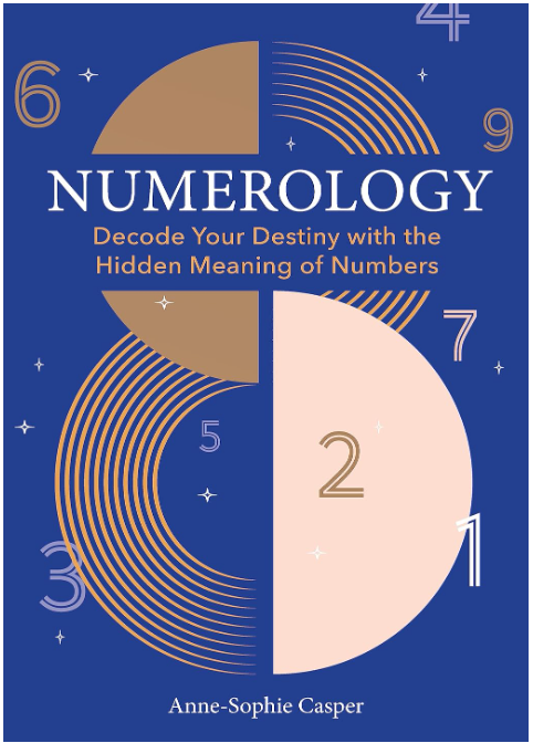 Numerology: a guide to decoding your destiny with the hidden meaning of numbers