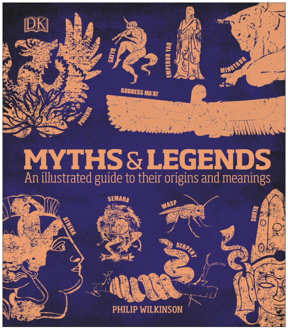 Myths & Legends: An illustrated guide to their origins and meanings