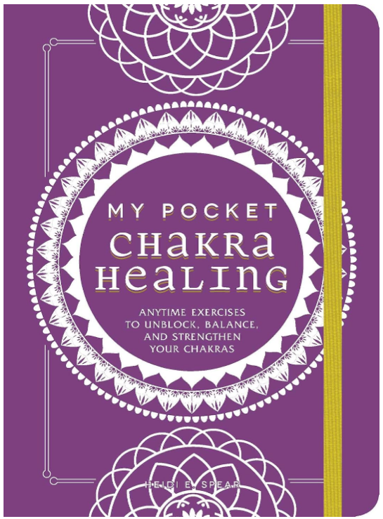 My Pocket Chakra Healing: Anytime Exercises to unblock, balance, and strengthen your chakras