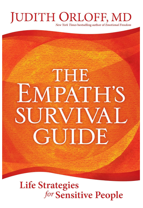 The Empath's Survival Guide: Life Strategies for Sensitive People