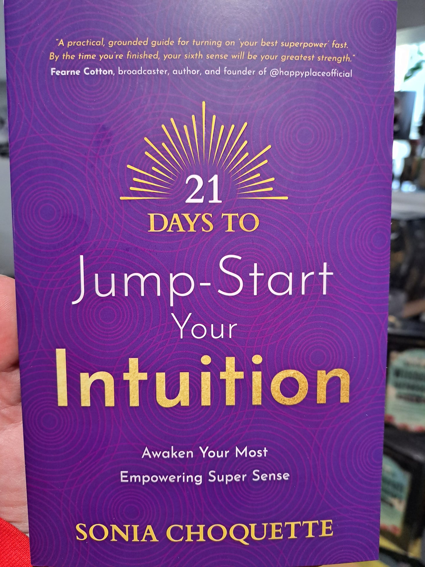 21 Days to Jump-Start Your Inuition: Awakening Your Most Empowering Super Sense