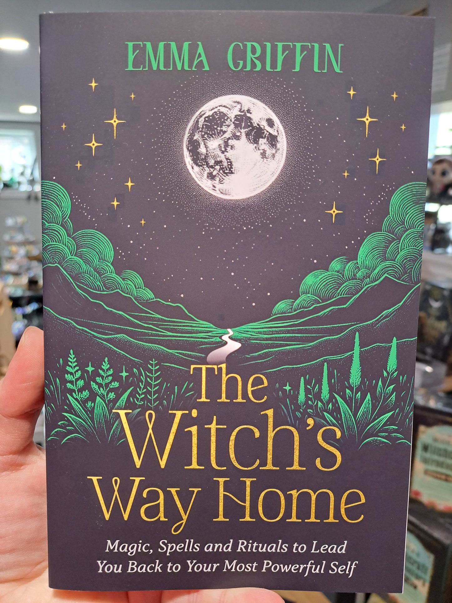 The Witch's Way Home: Magic, Spells, and Rituals to Lead you back to Your Most Powerful Self