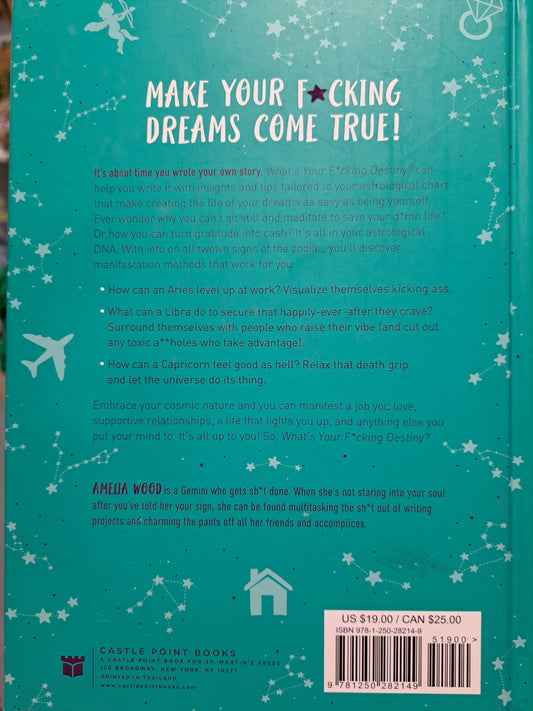 What's Your F*cking Destiny? Manifest your Dreams Using Astrology