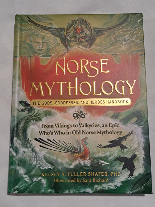 Norse Mythology: The Gods, Goddesses, and Heroes Handbook