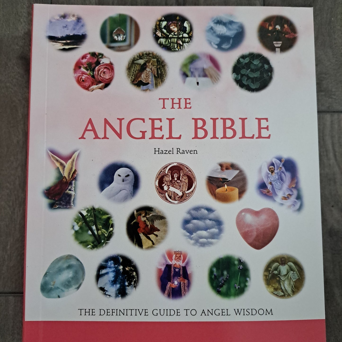 The Angel Bible: The Definitive Guide to Angel Wisdom (Volume 8)
