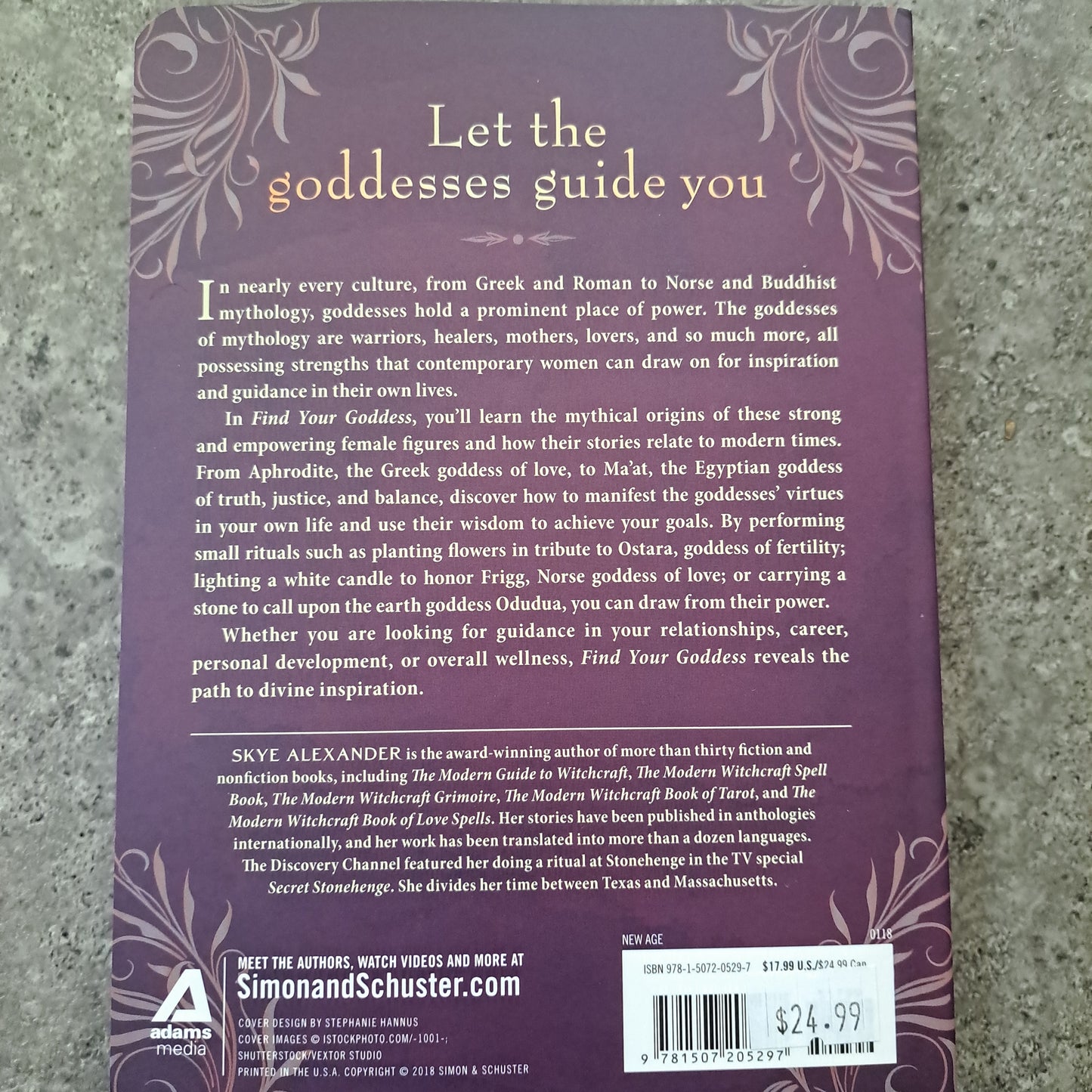 Find Your Goddess: How to Manifest the Power and Wisdom of the Ancient Goddesses in Your Everyday Life