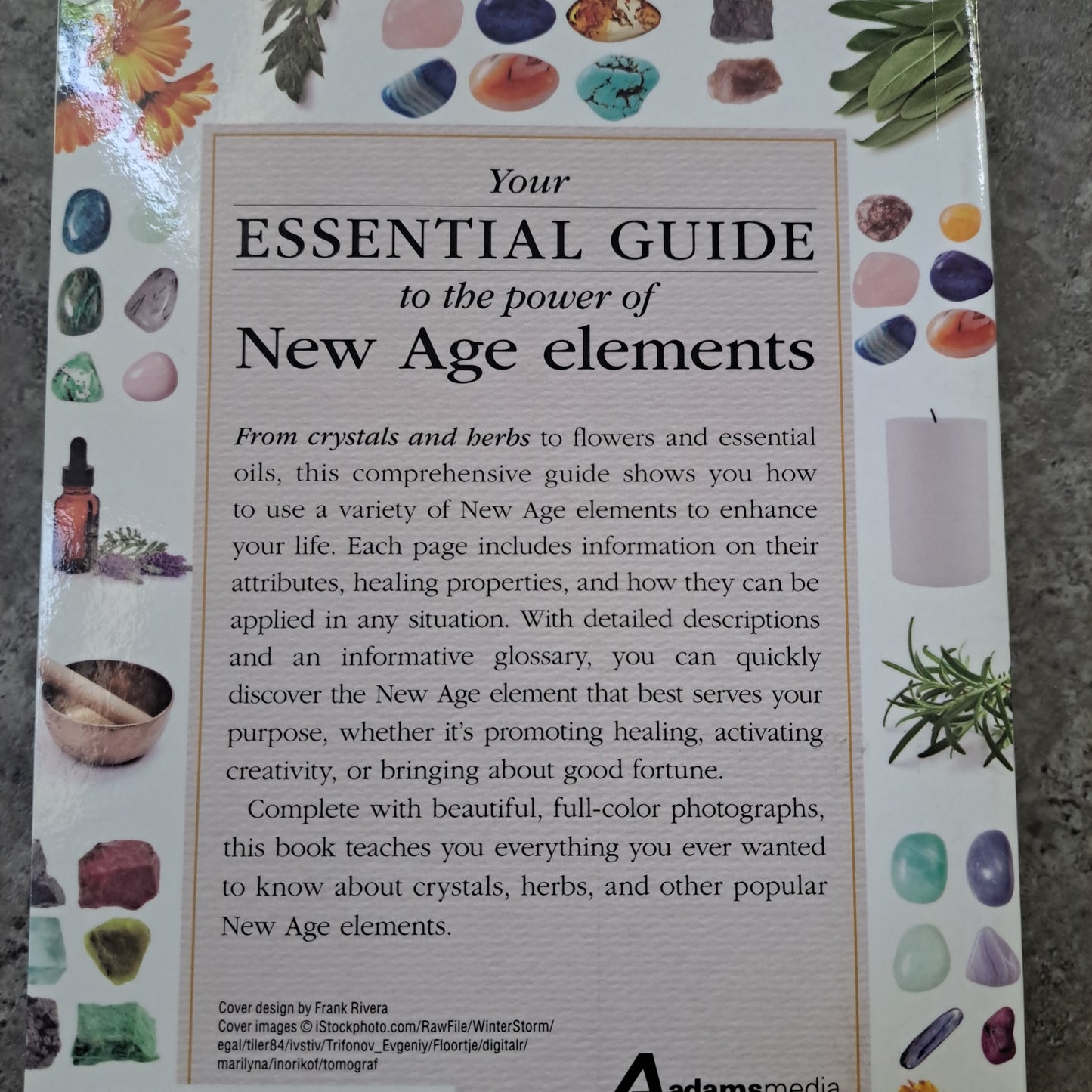 The Encyclopedia of Crystals, Herbs, and New Age Elements: An A to Z Guide to New Age Elements and How to Use Them