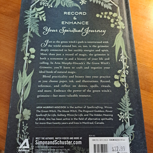 The Green Witch's Grimoire: Your Complete Guide to Creating Your Own Book of Natural Magic