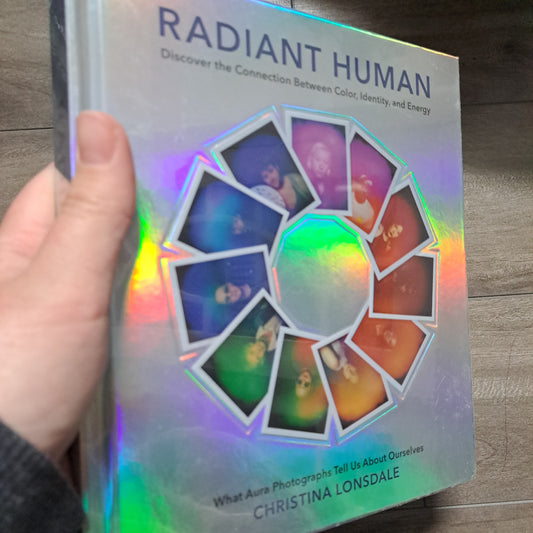 Radiant Human: Discover the Connection Between Color, Identity, and Energy