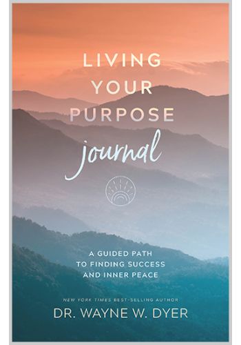 Living Your Purpose Journal A Guided Path to Finding Success and Inner Peace