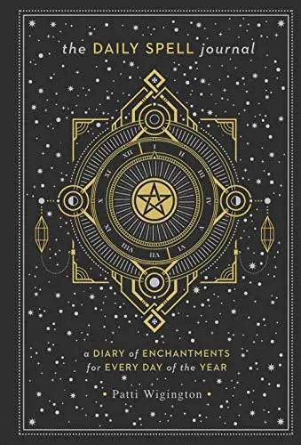The Daily Spell Journal: A Diary of Enchantments for Every Day of the ...