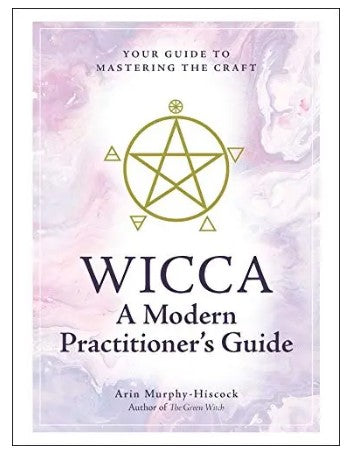 Wicca: A Modern Practitioner's Guide
