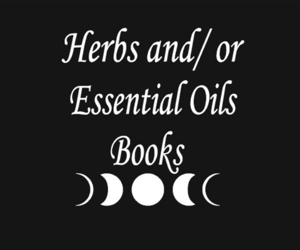 Herbs &/Or Essential Oils Books