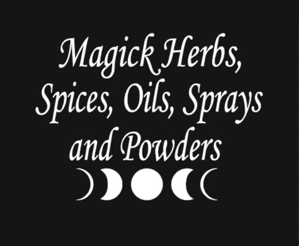 Magick Herbs, Spices, Oils, Sprays & Powders - from $1.11