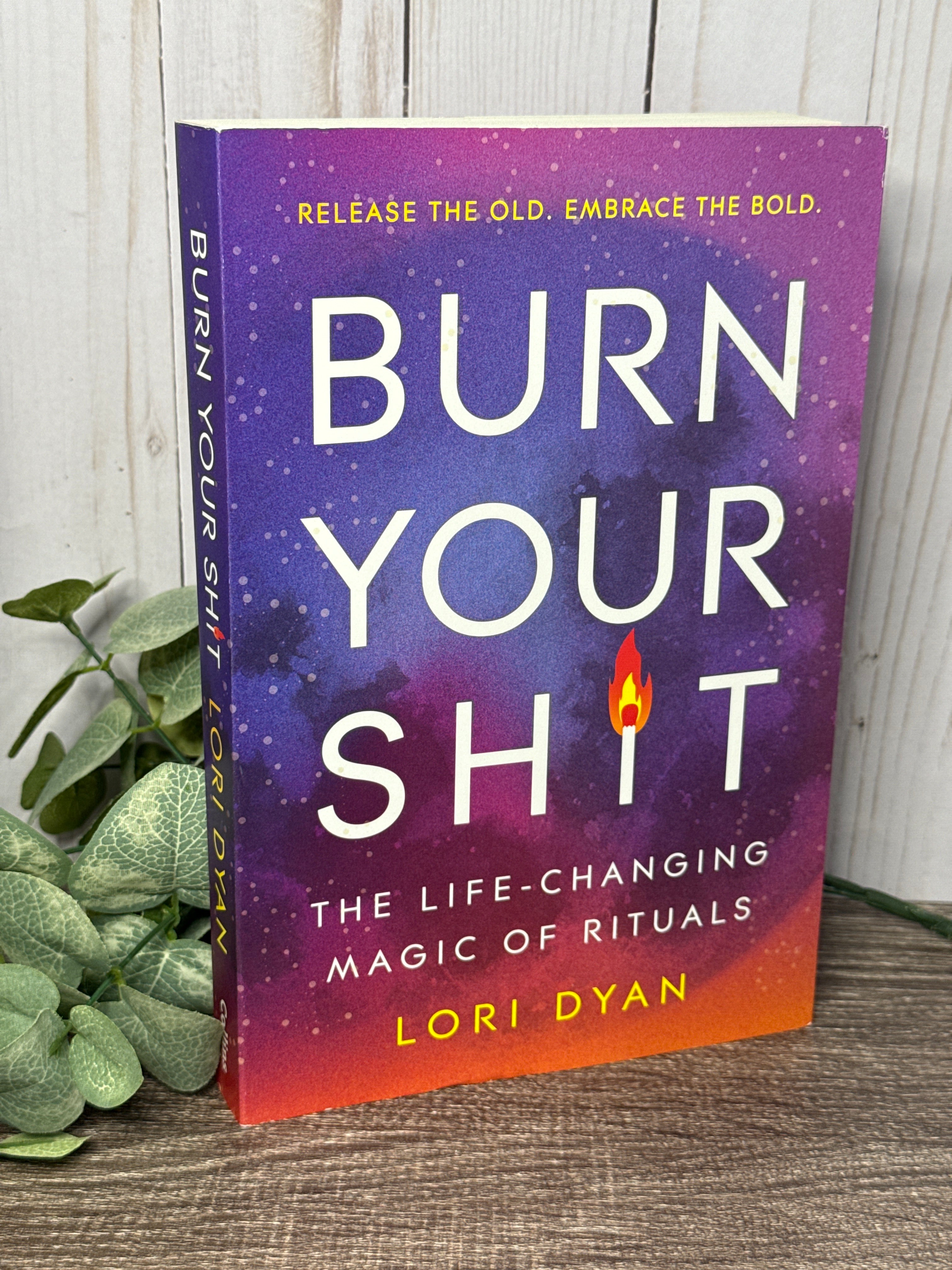 Burn Your Sh*t: The Life-Changing Magic of Rituals – mysticmaevesmoonmagick