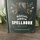 Social Media Spellbook: 366 Ways to get Witchy of the Web