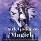 Dark Goddess Magick: Rituals and Spells for Reclaiming Your Feminine Fire