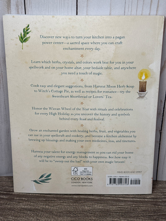 The Book of Kitchen Witchery: Spells, recipes, and rituals for magical meals, an enchanted garden, and a happy home