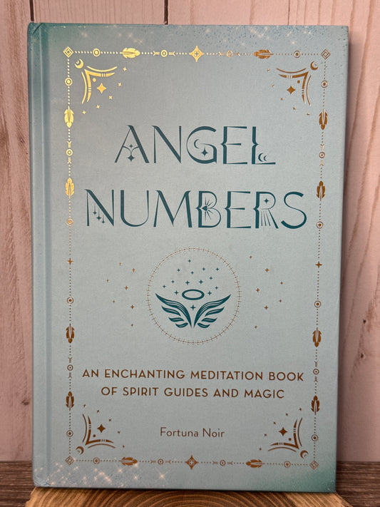 Angel Numbers: An Enchanting Meditation Book of Spirit Guides and Magic