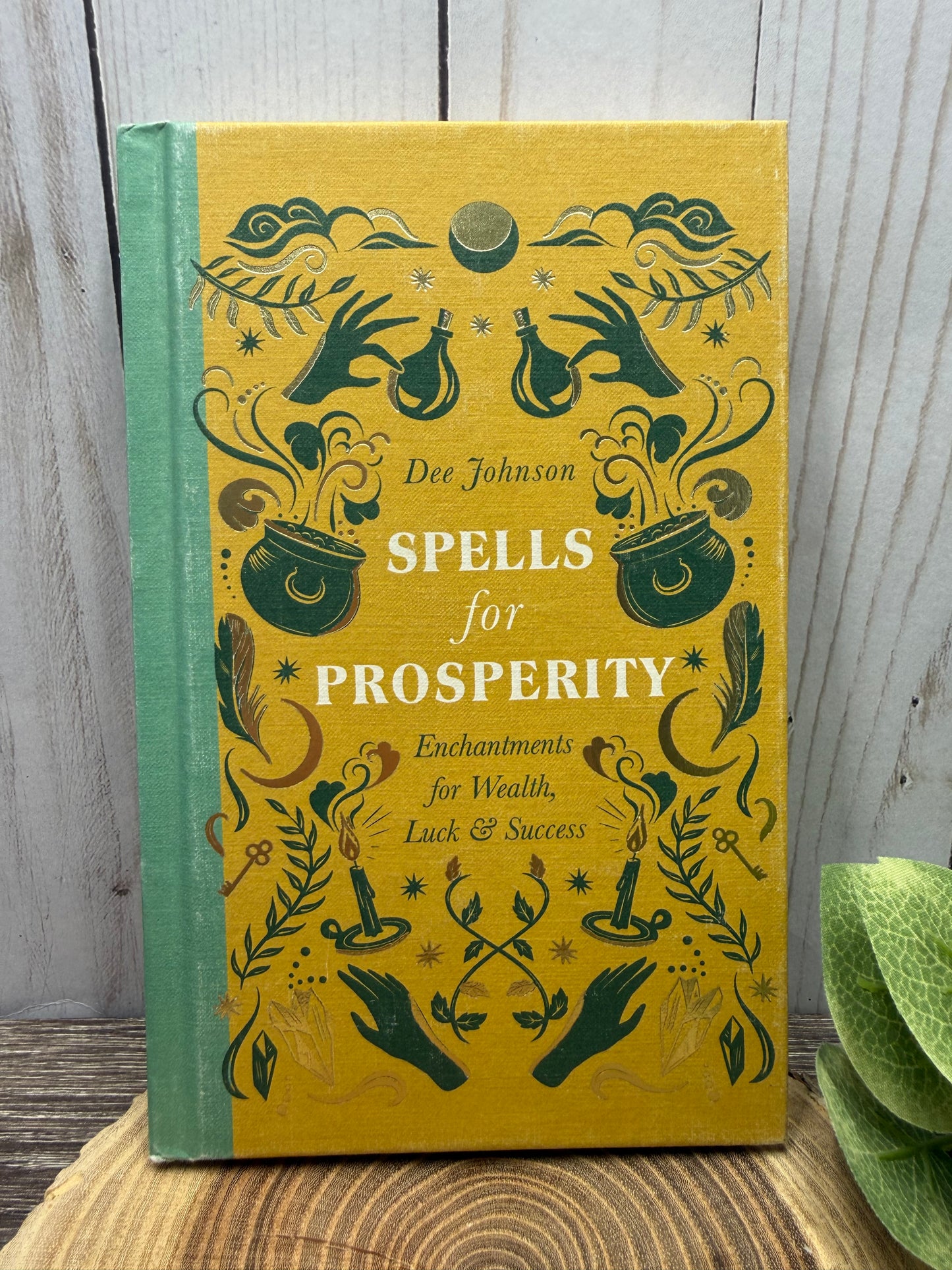 Spells for Prosperity: Enchantments for Wealth, Luck & Success
