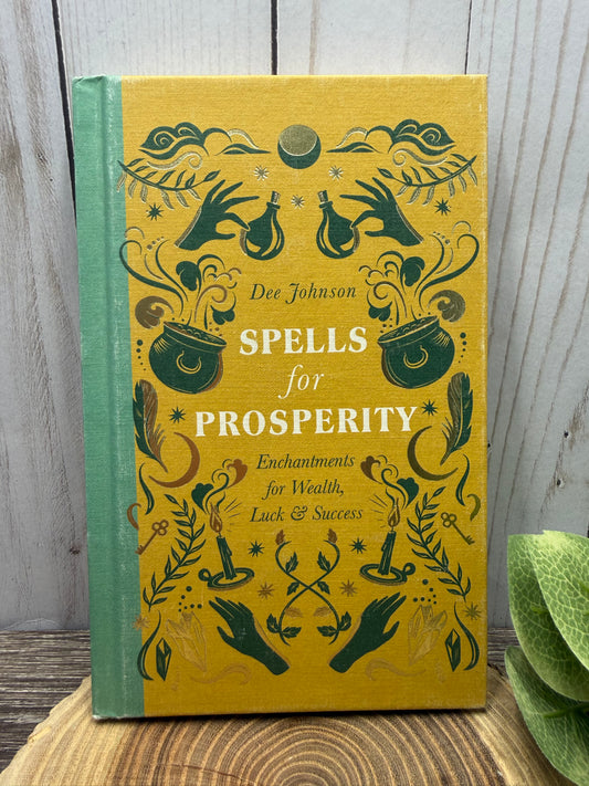Spells for Prosperity: Enchantments for Wealth, Luck & Success