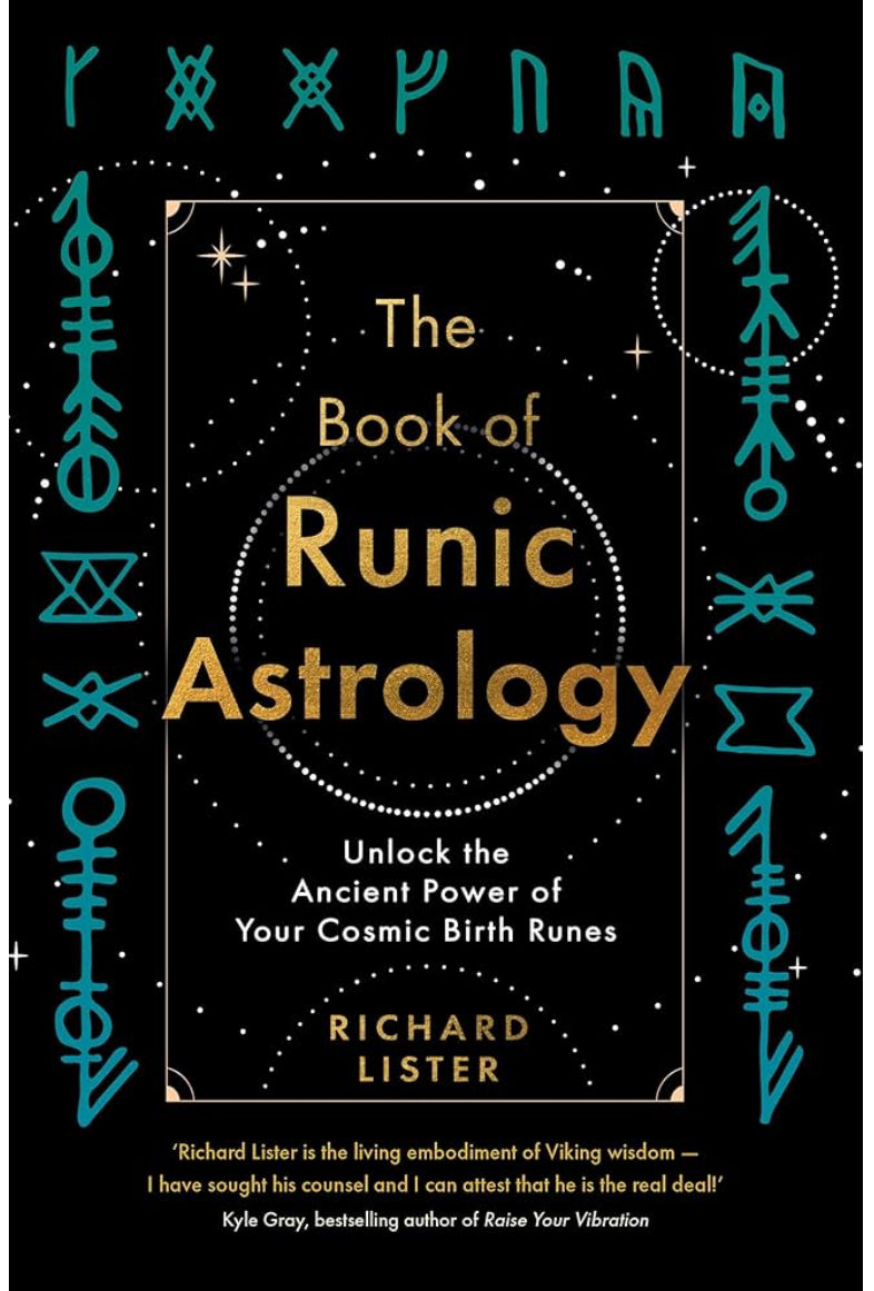 The Book of Runic Astrology: Unlock the Ancient Power of Your Cosmic Birth Runes