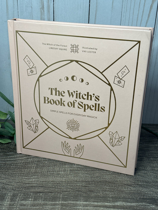 The Witch's Book of Spells: Simple Spells for Everyday Magick