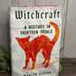 Witchcraft: A History in Thirteen Trials