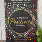 3 Minute Positivity Journal: Boost your Mood. Train your Mind. Change your Life.