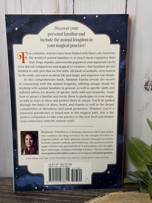 The Witch's Guide to Animal Familiars: Spells, Rituals & Recipes for Making Magic with Animal Allies
