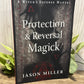 Protection & Reversal Magick: A Witch’s Defense Manual