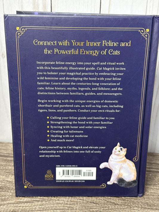Cat Magick: Harness the Powers of Felines through History, Behaviors, and Familiars