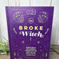 The Broke Witch: Magick Spells and Powerful Potions that you can grow, find, or already have