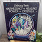 Harness the Healing Power of Crystals Coloring Book