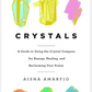 Crystals A Guide to Using the Crystal Compass for Energy, Healing, and Reclaiming your Power