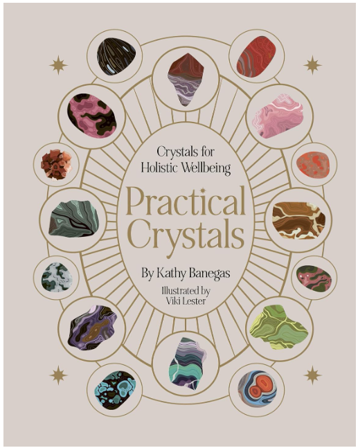 Practical Crystals: Crystals for Holistic Wellbeing