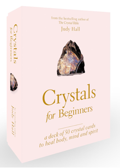 Crystals for Beginners: A Deck of 50 Crystal Cards to Heal Body, Mind and Spirit