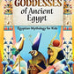 Gods and Goddesses of Ancient Egypt: Egyptian Mythology for Kids