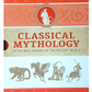 Classical Mythology: Myths and Legends of the ancient World