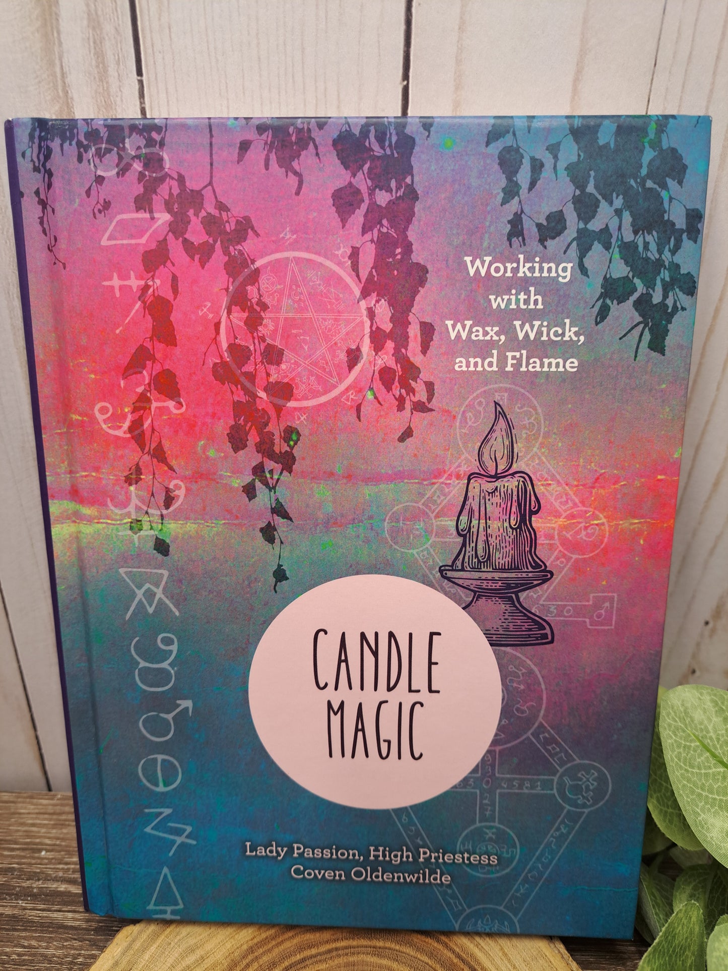 Candle Magic: Working with Wax, Wick, and Flame