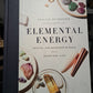 Elemental Energy: Crystal and Gemstone Rituals for a Beautiful Life