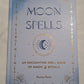 Moon Spells: An Enchanting Spell Book of Magic & Rituals