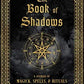 The Book of Shadows: A Journal of Magick, Spells, & Rituals (Mystical Handbook, Bk. 9)